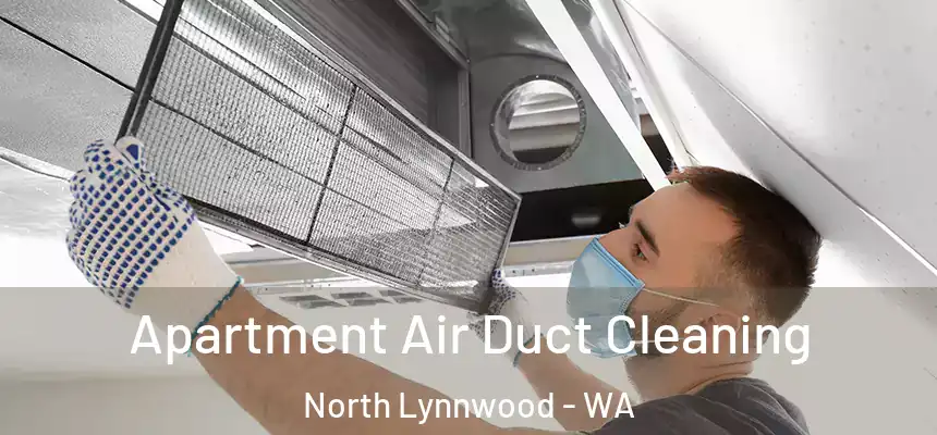  Apartment Air Duct Cleaning North Lynnwood - WA