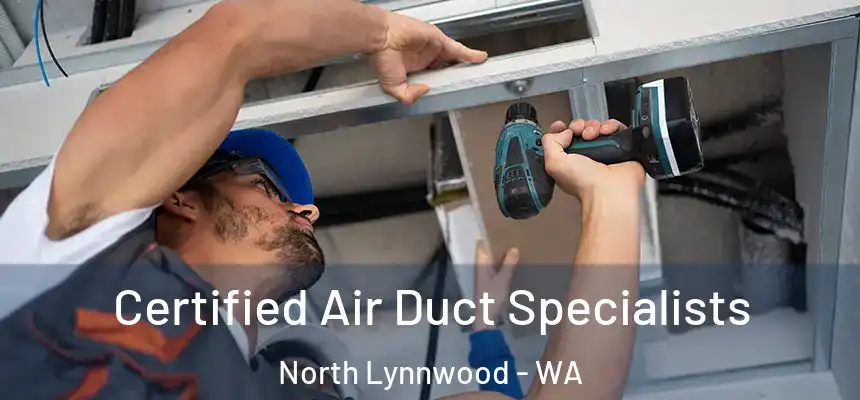 Certified Air Duct Specialists North Lynnwood - WA