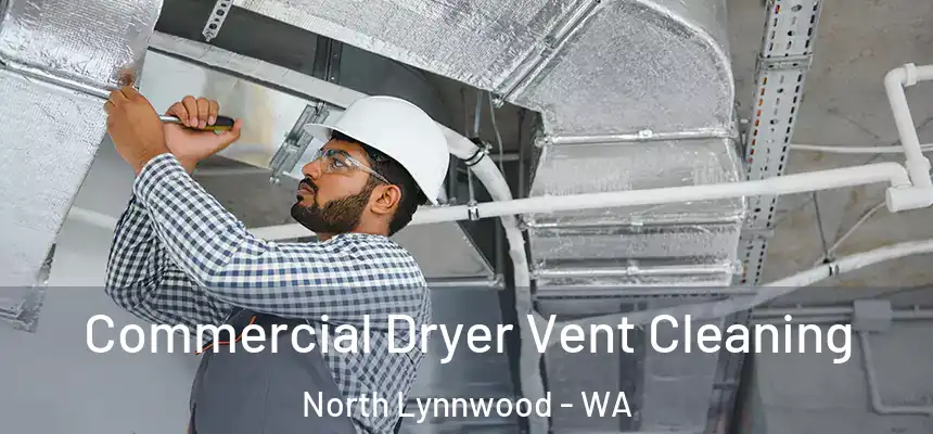  Commercial Dryer Vent Cleaning North Lynnwood - WA
