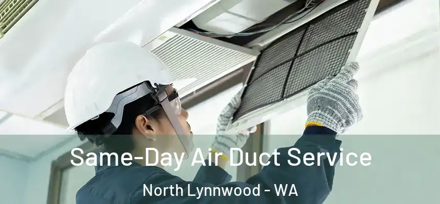  Same-Day Air Duct Service North Lynnwood - WA